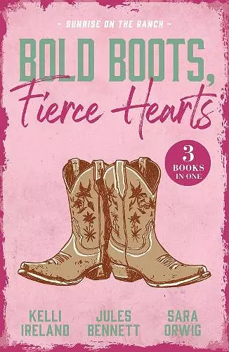 Bold Boots, Fierce Hearts: Sunrise On The Ranch cover