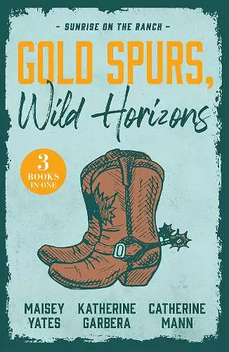 Gold Spurs, Wild Horizons: Sunrise On The Ranch cover