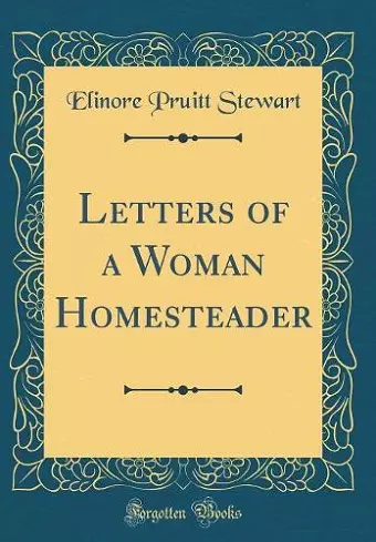 Letters of a Woman Homesteader (Classic Reprint) cover