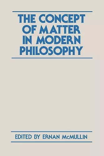 The Concept of Matter in Modern Philosophy cover
