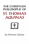 The Christian Philosophy of St. Thomas Aquinas cover