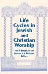 Life Cycles in Jewish and Christian Worship cover