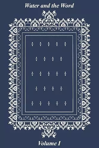 Water and the Word, Volume I cover