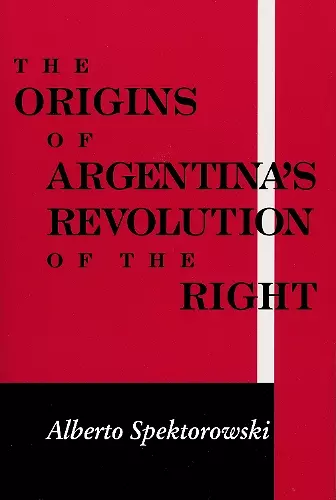 Origins of Argentina’s Revolution of the Right cover