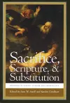 Sacrifice, Scripture, and Substitution cover