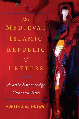 The Medieval Islamic Republic of Letters cover