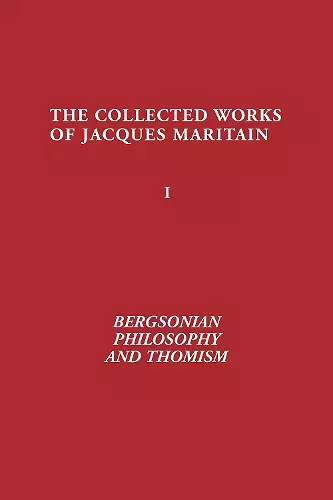 Bergsonian Philosophy and Thomism cover