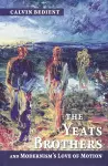 Yeats Brothers and Modernism's Love of Motion cover