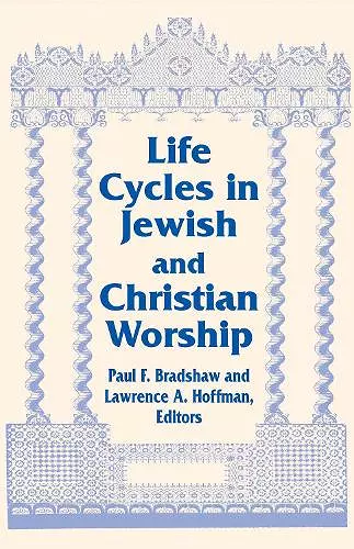 Life Cycles in Jewish and Christian Worship cover