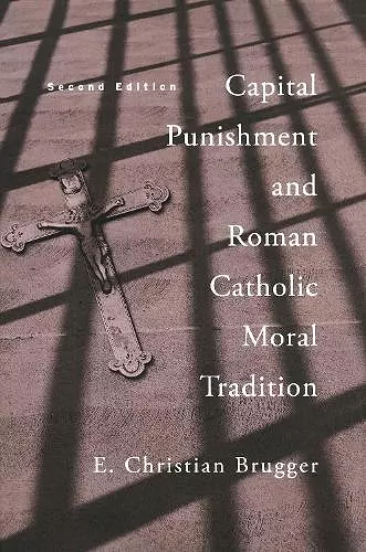 Capital Punishment and Roman Catholic Moral Tradition, Second Edition cover