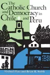 The Catholic Church and Democracy in Chile and Peru cover