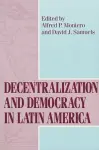 Decentralization and Democracy in Latin America cover