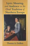 Lyric, Meaning, and Audience in the Oral Tradition of Northern Europe cover