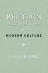 Religion and the Rise of Modern Culture cover