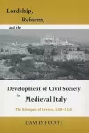 Lordship, Reform, and the Development of Civil Society in Medieval Italy cover