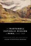 Maryknoll Catholic Mission in Peru, 1943-1989 cover