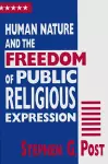 Human Nature and the Freedom of Public Religious Expression cover