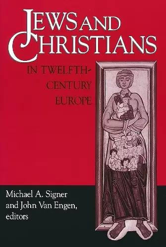 Jews and Christians in Twelfth-Century Europe cover