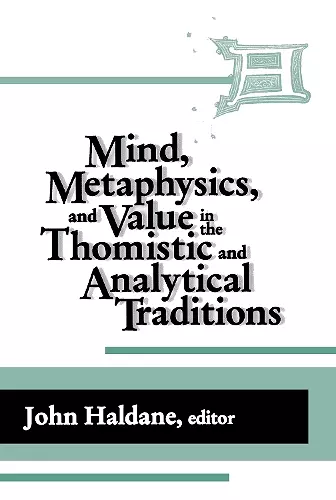 Mind, Metaphysics, and Value in the Thomistic and Analytical Traditions cover