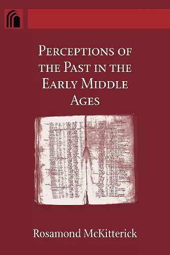 Perceptions of the Past in the Early Middle Ages cover