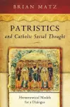 Patristics and Catholic Social Thought cover