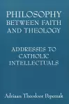 Philosophy Between Faith and Theology cover