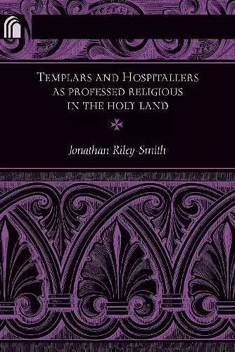 Templars and Hospitallers as Professed Religious in the Holy Land cover