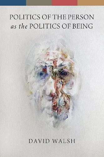 Politics of the Person as the Politics of Being cover