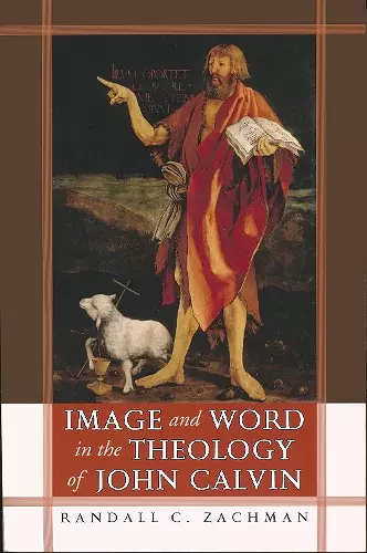 Image and Word in the Theology of John Calvin cover