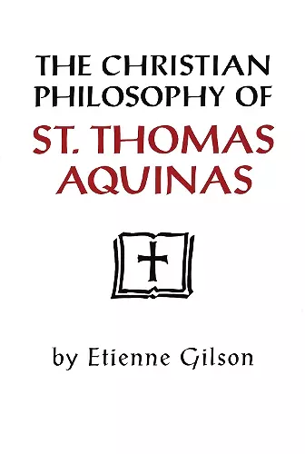 The Christian Philosophy of St. Thomas Aquinas cover