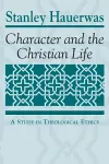 Character and the Christian Life cover