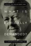What Is Ethically Demanded? cover