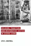 Religion, Tradition, and Restorative Justice in Sierra Leone cover
