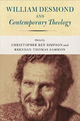 William Desmond and Contemporary Theology cover