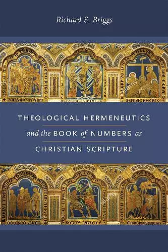 Theological Hermeneutics and the Book of Numbers as Christian Scripture cover