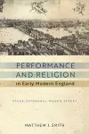 Performance and Religion in Early Modern England cover
