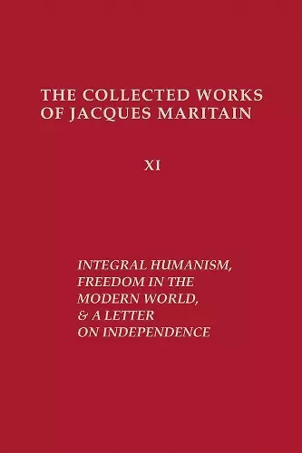 Integral Humanism, Freedom in the Modern World, and A Letter on Independence, Revised Edition cover