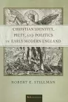 Christian Identity, Piety, and Politics in Early Modern England cover