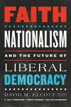 Faith, Nationalism, and the Future of Liberal Democracy cover