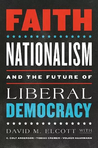 Faith, Nationalism, and the Future of Liberal Democracy cover