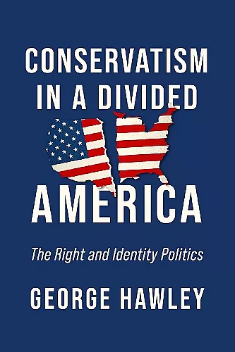 Conservatism in a Divided America cover