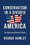 Conservatism in a Divided America cover