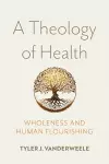 A Theology of Health cover