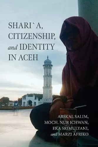 Shari´a, Citizenship, and Identity in Aceh cover
