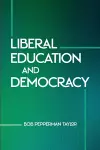 Liberal Education and Democracy cover