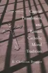 Capital Punishment and Roman Catholic Moral Tradition, Second Edition cover