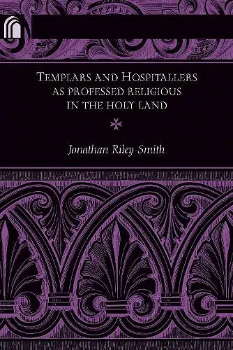 Templars and Hospitallers As Professed Religious in the Holy Land cover