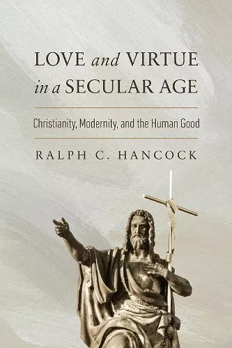 Love and Virtue in a Secular Age cover