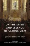 On the Spirit and Essence of Catholicism cover