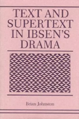 Text and Supertext in Ibsen’s Drama cover